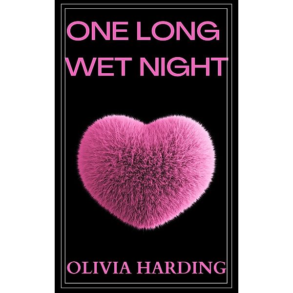 One Long Wet Night (Age Gap Volume 2, #1) / Age Gap Volume 2, Olivia Harding