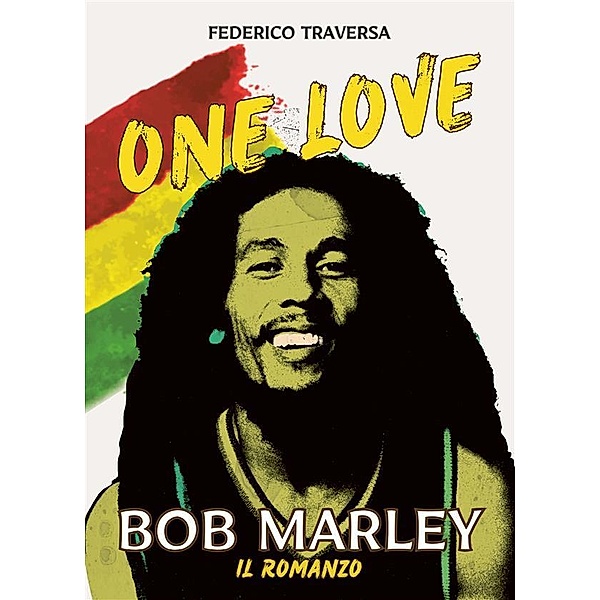 One love. Bob Marley, Federico Traversa