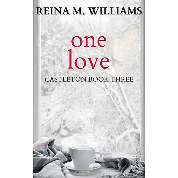 One Love (Castleton, #3) / Castleton, Reina M. Williams