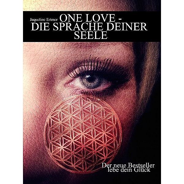 One Love - Die Sprache deiner Seele, Jaqueline Ertmer