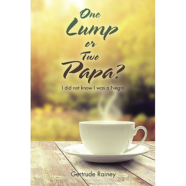 One Lump or Two Papa?, Gertrude Rainey