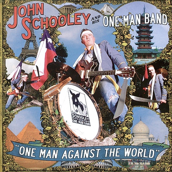 ONE MAN AGAINST THE WORLD, John Schooley and His One man Band