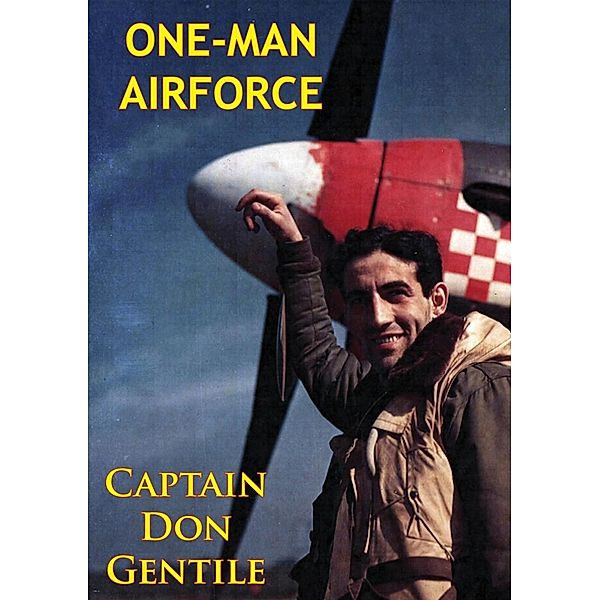One-Man Airforce [Illustrated Edition], Major Don Salvatore Gentile