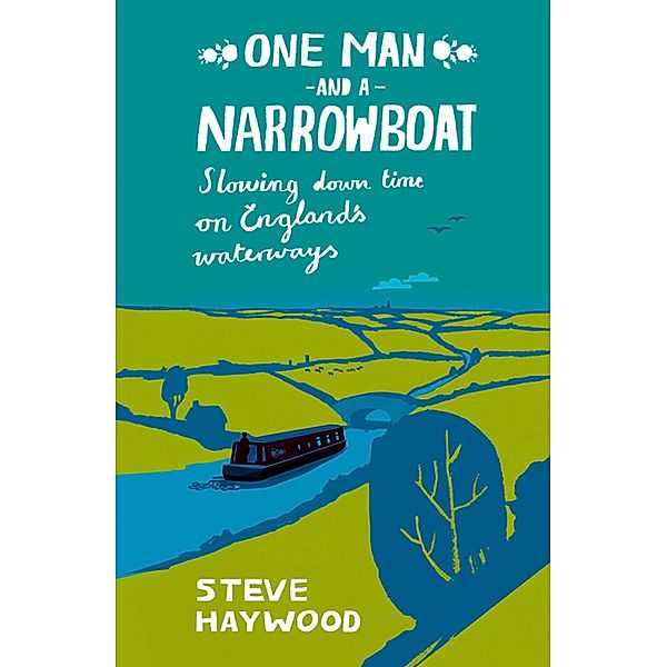 One Man and a Narrowboat, Steve Haywood