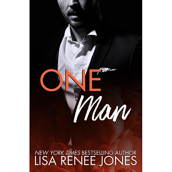 One Man (Naked Trilogy, #1) / Naked Trilogy, Lisa Renee Jones