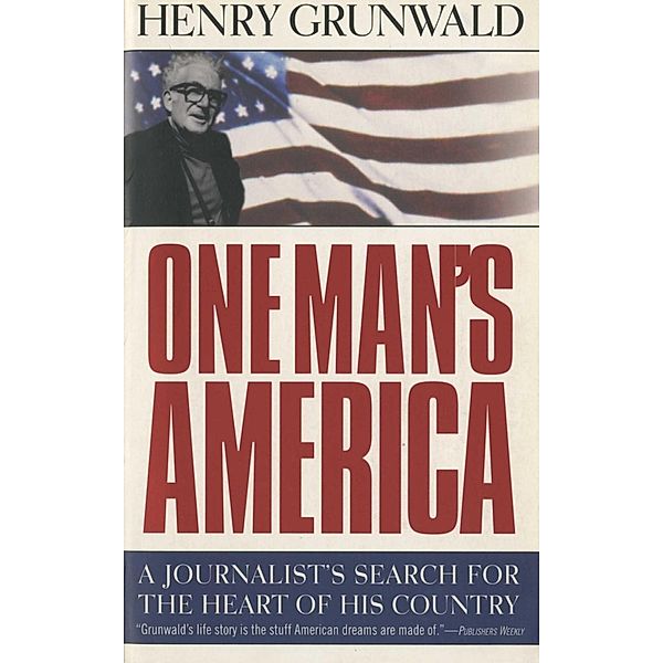 One Man's America, Henry Grunwald