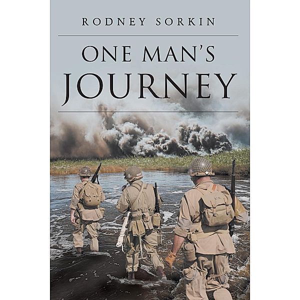 ONE MAN'S JOURNEY / Page Publishing, Inc., Rodney Sorkin