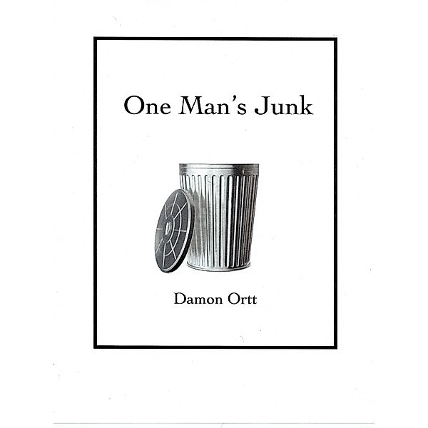 One Man's Junk / Damon Ortt, Damon Ortt