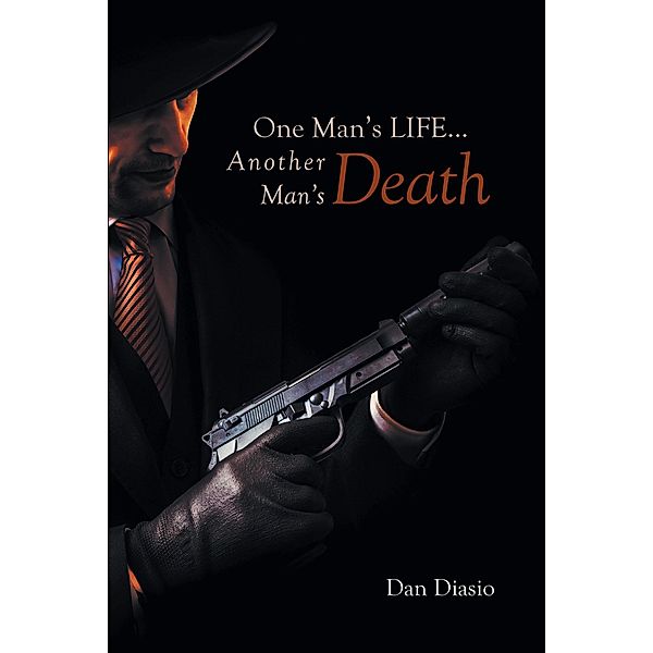 One Man's Life...Another Man's Death, Dan Diasio