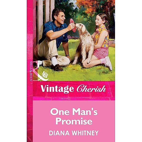 One Man's Promise (Mills & Boon Vintage Cherish) / Mills & Boon Vintage Cherish, Diana Whitney