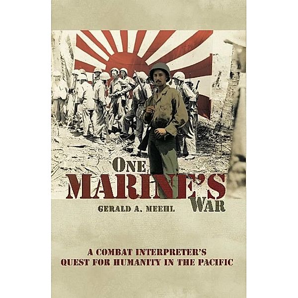 One Marine's War, Gerald A Meehl