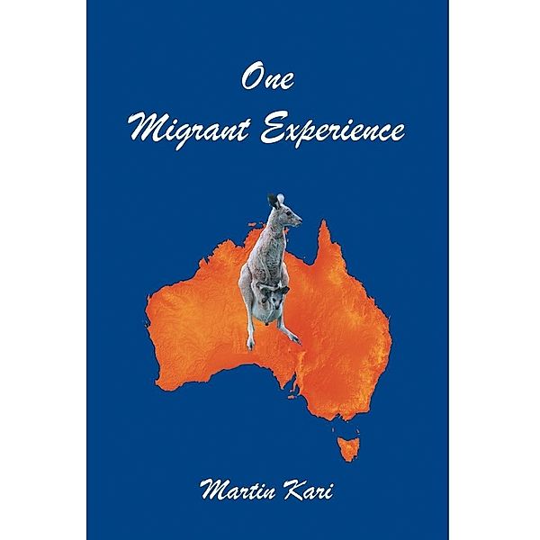 One Migrant Experience / Raider Publishing International, Martin Kari