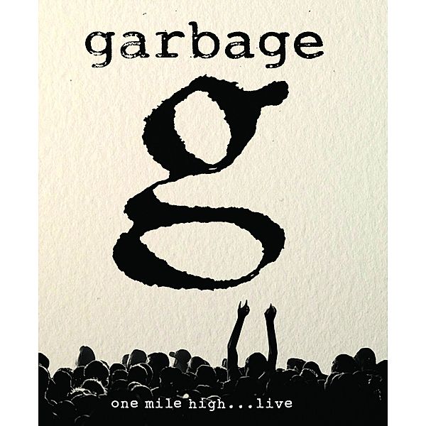 One Mile High...Live (Blu-Ray Digipak), Garbage