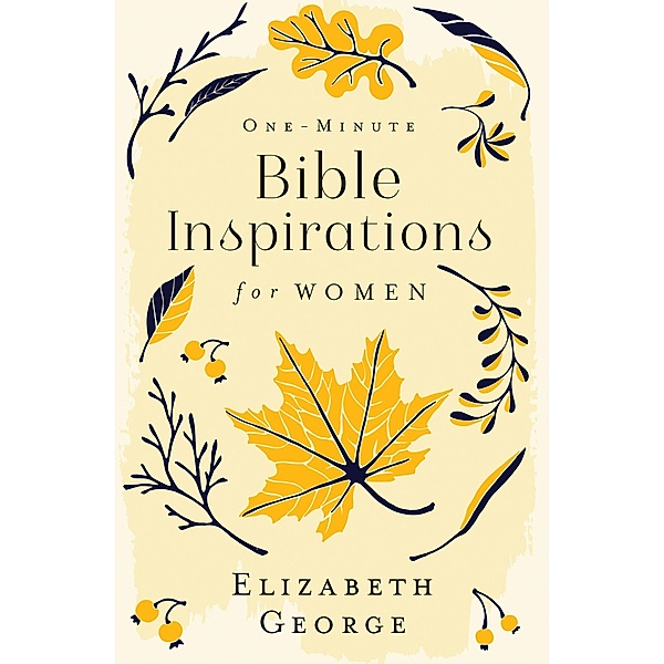 One-Minute Bible Inspirations for Women / Harvest House Publishers, Elizabeth George