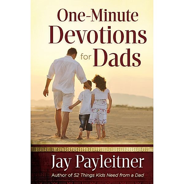 One-Minute Devotions for Dads, Jay Payleitner