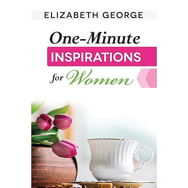 One-Minute Inspirations for Women / Harvest House Publishers, Elizabeth George
