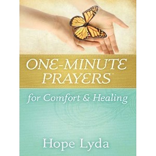 One-Minute Prayers&#8482; for Comfort and Healing, Hope Lyda