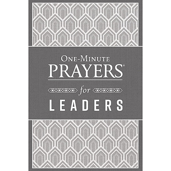 One-Minute Prayers(R) for Leaders / One-Minute Prayers(R), Steve Miller