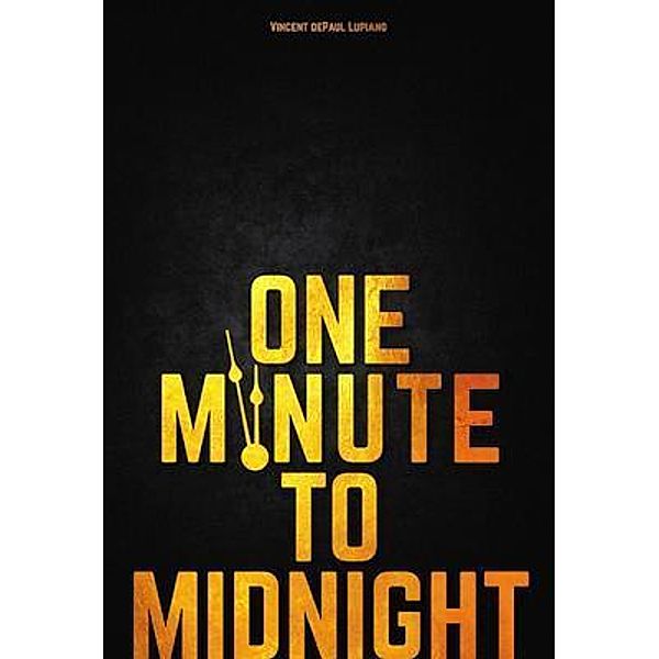 One Minute to Midnight, Vincent Depaul Lupiano