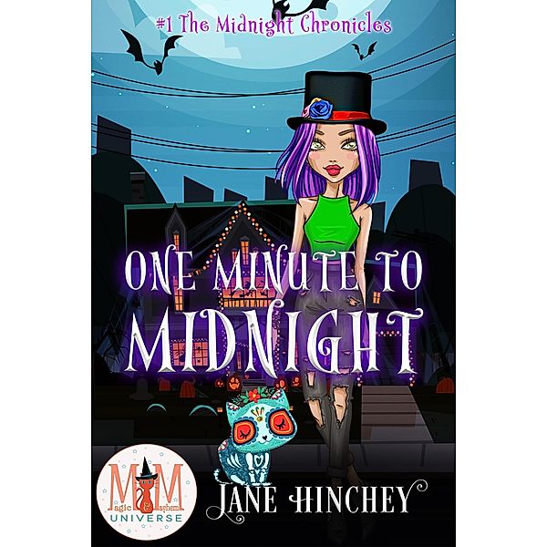One Minute to Midnight: Magic and Mayhem Universe (Midnight Chronicles, #1) / Midnight Chronicles, Jane Hinchey