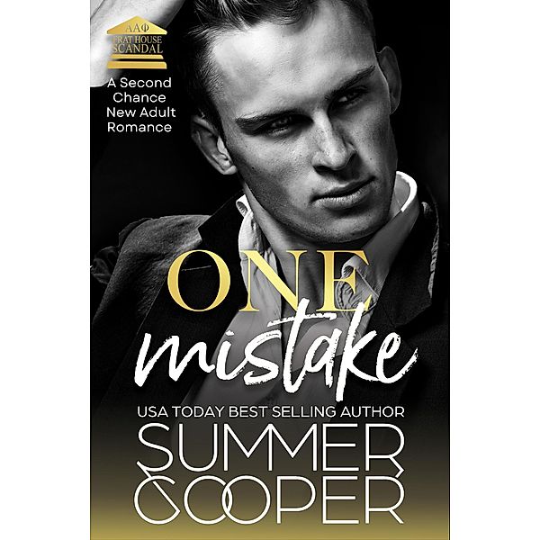 One Mistake: A Second Chance New Adult Romance (Frat House Scandal, #3) / Frat House Scandal, Summer Cooper