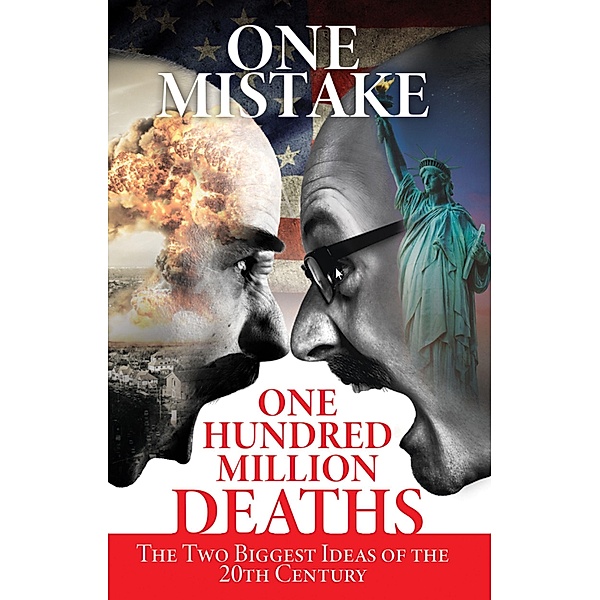 One Mistake, One Hundred Million Deaths, J. Don Rogers
