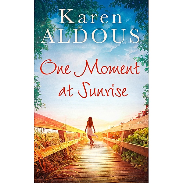 One Moment At Sunrise, Karen Aldous