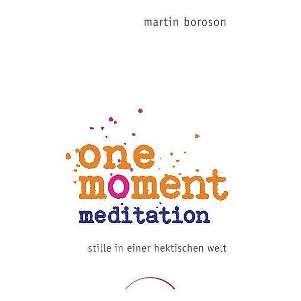 One Moment Meditation, Martin Boroson