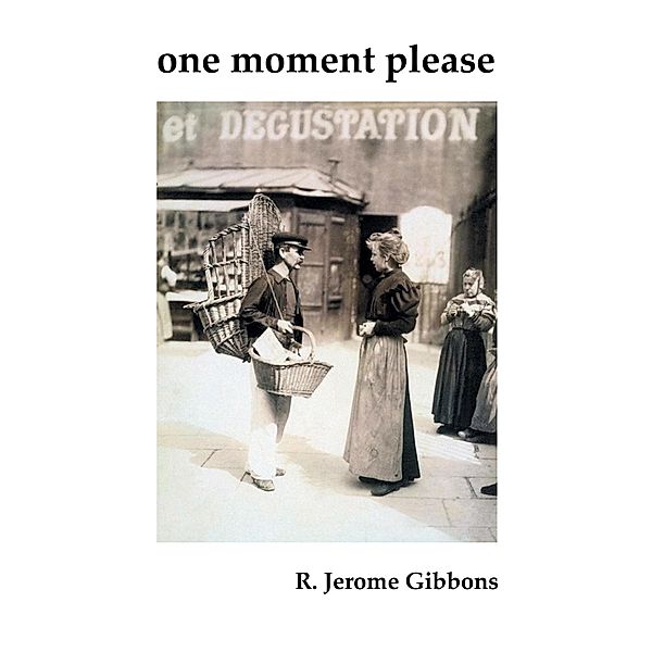 One Moment Please, R. Jerome Gibbons