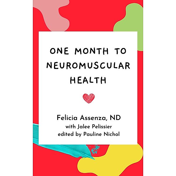 One Month to Neuromuscular Health, Felicia Assenza