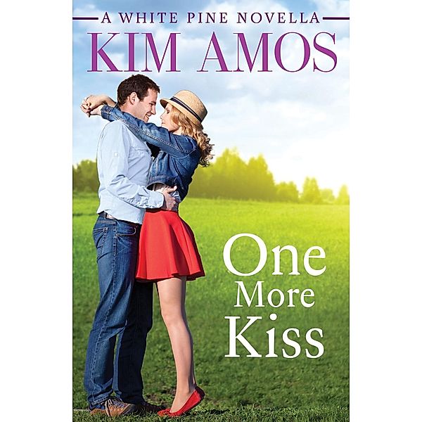 One More Kiss / A White Pine Novel Bd.3, Kim Amos