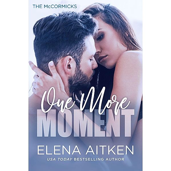 One More Moment (The McCormicks, #3) / The McCormicks, Elena Aitken