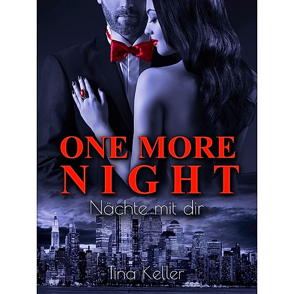 One More Night / Lustige und prickelnde Liebesromane Bd.15, Tina Keller