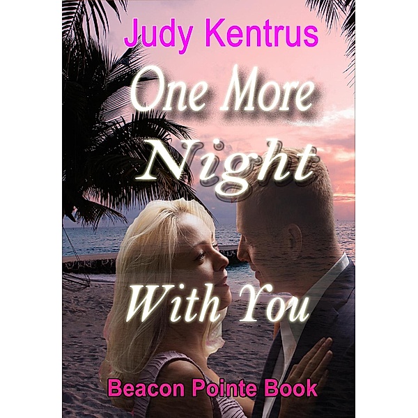 One More Night With You (Beacon Pointe) / Beacon Pointe, Judy Kentrus