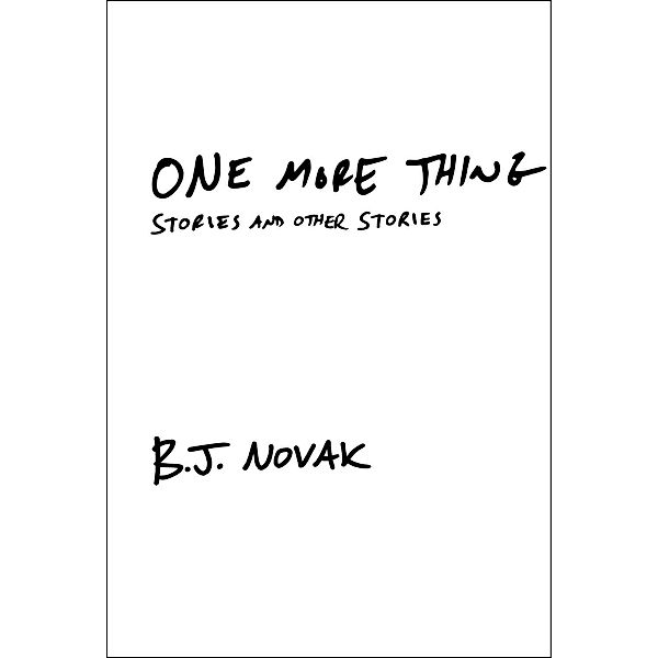 One More Thing, B. J. Novak