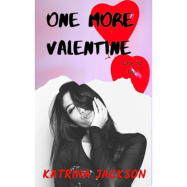 One More Valentine (Love At Last, #2) / Love At Last, Katrina Jackson