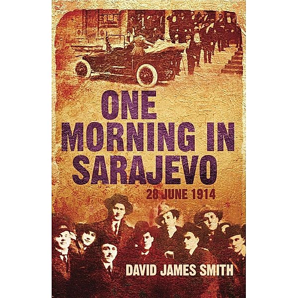 One Morning In Sarajevo, David James Smith