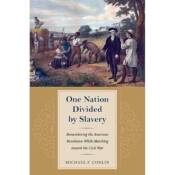 One Nation Divided by Slavery / American Abolitionism and Antislavery, Michael Conlin