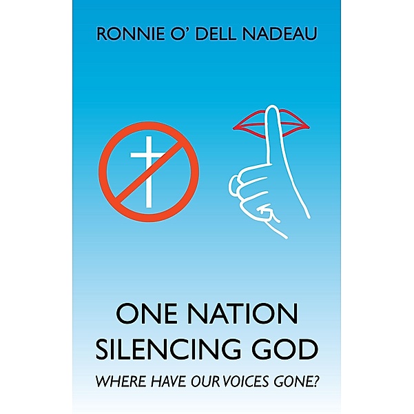 One Nation Silencing God, Ronnie O'Dell Nadeau