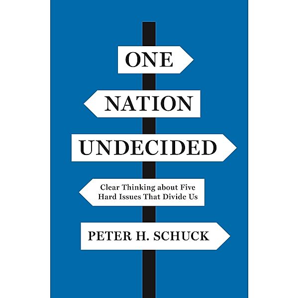 One Nation Undecided, Peter H. Schuck