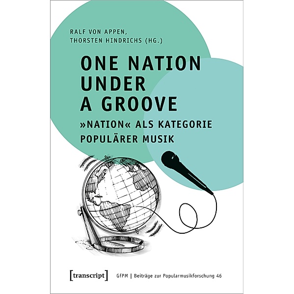One Nation Under a Groove - »Nation« als Kategorie populärer Musik / Beiträge zur Popularmusikforschung Bd.46