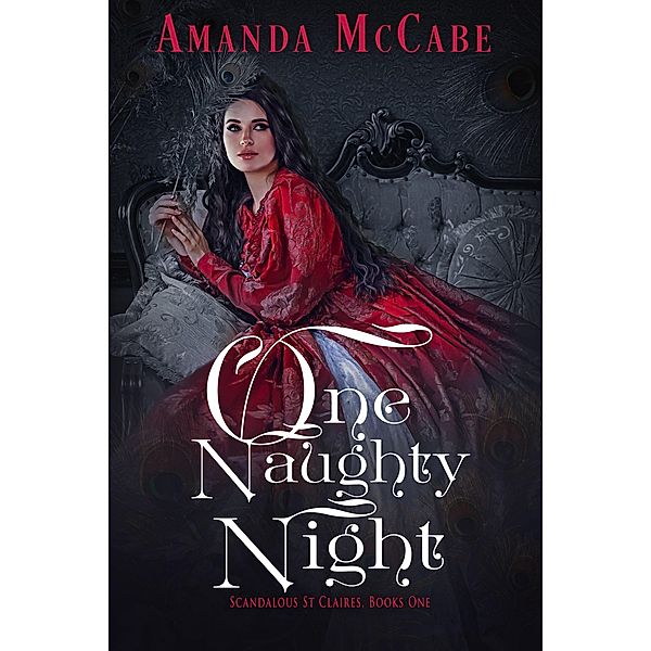 One Naughty Night (Scandalous St Claires, #1) / Scandalous St Claires, Amanda Mccabe