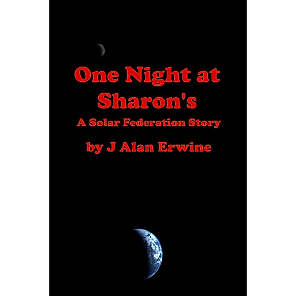 One Night at Sharon's (Solar Federation, #4) / Solar Federation, J Alan Erwine