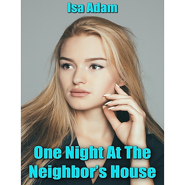 One Night At the Neighbor's House, Isa Adam