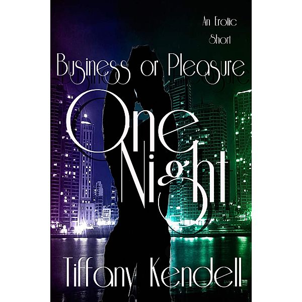 One Night - Business or Pleasure / One Night, Tiffany Kendell