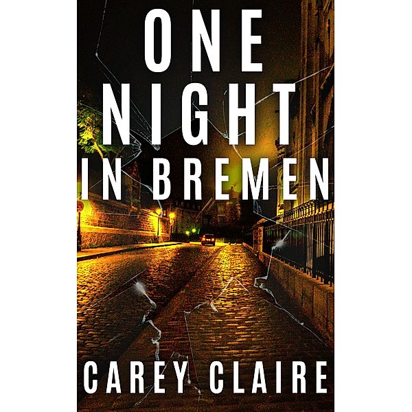 One Night In Bremen (The Thornvine Chronicles, #1) / The Thornvine Chronicles, Carey Claire