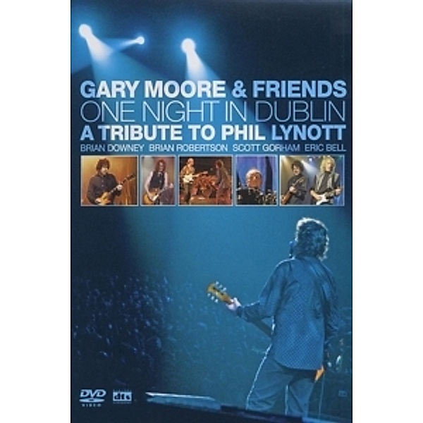 One Night In Dublin: Tribute To Phil Lynott (Dvd), Gary & Friends Moore
