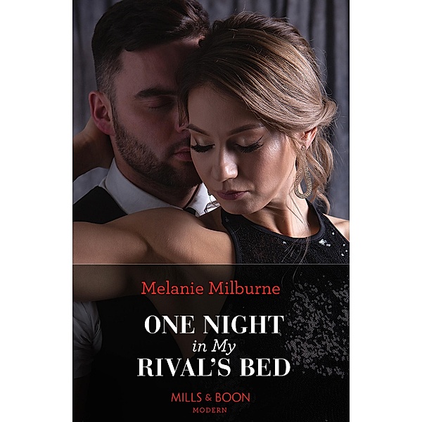 One Night In My Rival's Bed (Mills & Boon Modern), Melanie Milburne