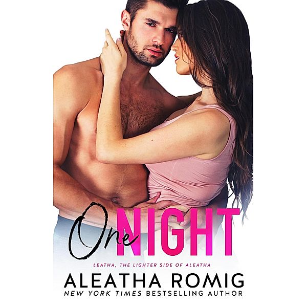 ONE NIGHT (Lighter Ones, #2) / Lighter Ones, Aleatha Romig