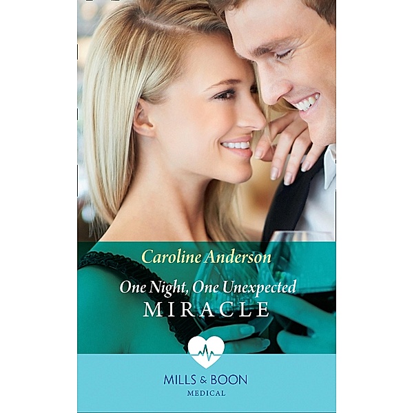 One Night, One Unexpected Miracle (Hope Children's Hospital, Book 2) (Mills & Boon Medical), Caroline Anderson